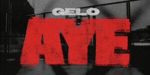 Gelo lanza el vídeo musical ‘Aye’