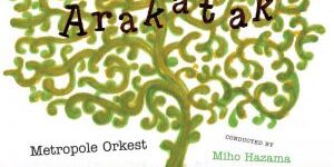 Reseña del CD: Metropole Orchestra, Arakatak