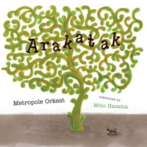 Reseña del CD: Metropole Orchestra, Arakatak