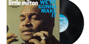 ‘We’re Gonna Make It’ de Little Milton se une a la serie Acoustic Sounds de Chess Records