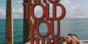 Tucker Wetmore lanza nuevo sencillo ‘Who Told You That’