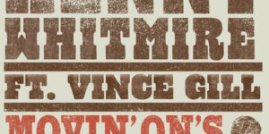 Vince Gill se une a Kenny Whitmire en ‘Movin’ On’s Movin’ In’